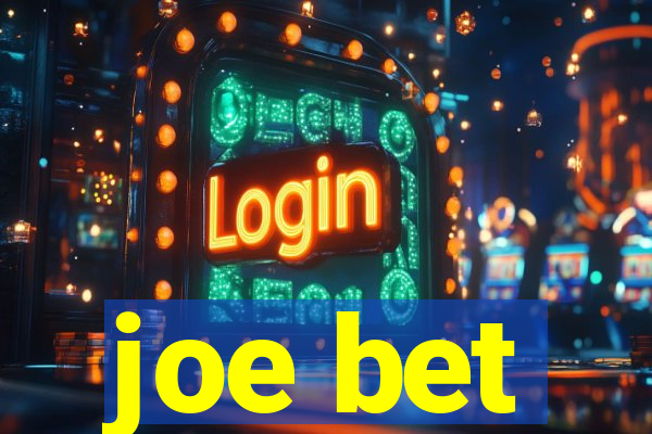 joe bet
